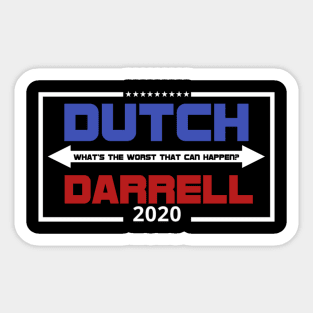 Dutch & Darrell For Pres Sticker